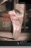 Die Reise ohne Marie Luise Die Reise ohne Marie Luise