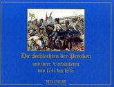 Die Schlachten der Preußen und ihrer Verbündeten von 1741 bis 1815