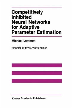 Competitively Inhibited Neural Networks for Adaptive Parameter Estimation - Lemmon, Michael