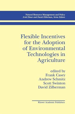 Flexible Incentives for the Adoption of Environmental Technologies in Agriculture - Casey, Frank / Schmitz, Andrew / Swinton, Scott / Zilberman, David (Hgg.)