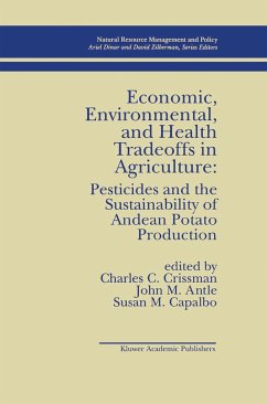 Economic, Environmental, and Health Tradeoffs in Agriculture: Pesticides and the Sustainability of Andean Potato Production - Crissman, C. / Antle, J.M. / Capalbo, Susan M. (Hgg.)