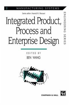 Integrated Product, Process and Enterprise Design - Wang, Ben (Hrsg.)