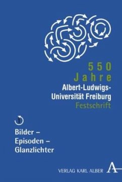 550 Jahre Albert-Ludwigs-Universität Freiburg / 550 Jahre Albert-Ludwigs-Universität Freiburg 1 - Speck, Dieter (Hrsg.)