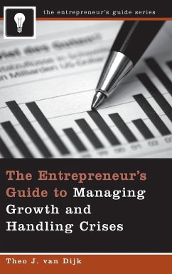 The Entrepreneur's Guide to Managing Growth and Handling Crises - Dijk, Theo van