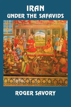 Iran Under the Safavids - Savory; Savory, Roger