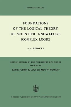 Foundations of the Logical Theory of Scientific Knowledge (Complex Logic) - Zinov'ev, A. A.