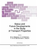 Status and Future Developments in the Study of Transport Properties