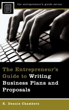 The Entrepreneur's Guide to Writing Business Plans and Proposals - Chambers, K. Dennis