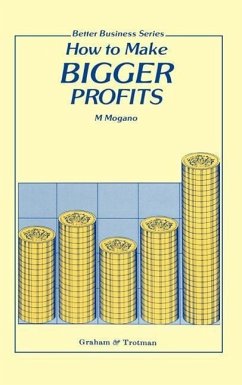 How to Make Bigger Profits - Mogano, M. C.