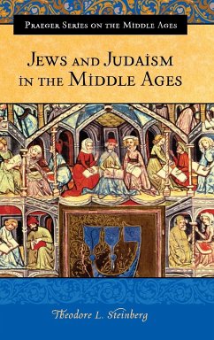 Jews and Judaism in the Middle Ages - Steinberg, Theodore