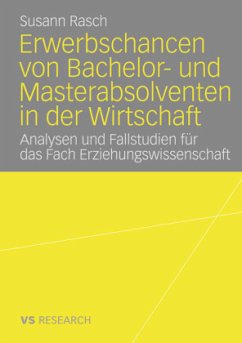 Erwerbschancen von Bachelor- und Master-Absolventen in der Wirtschaft - Rasch, Susann
