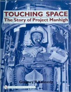 Touching Space: The Story of Project Manhigh - Kennedy, Gregory P.