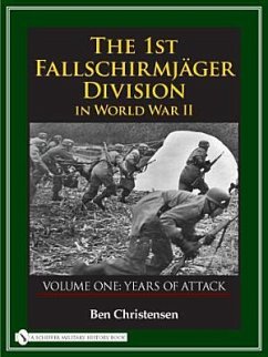 The 1st Fallschirmjäger Division in World War II: Volume One: Years of Attack - Christensen, Ben
