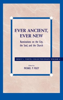 Ever Ancient, Ever New - Fortin, Ernest L.