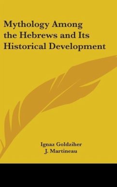 Mythology Among The Hebrews And Its Historical Development - Goldziher, Ignaz