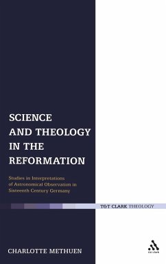 Science and Theology in the Reformation - Methuen, Charlotte