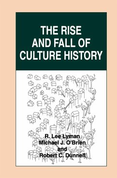The Rise and Fall of Culture History - Lyman, R. Lee;O'Brien, Michael J.;Dunnell, Robert C.