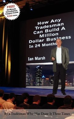 How Any Tradesman Can Build a Million Dollar Business in 24 Months - Marsh, Ian
