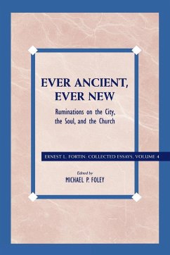 Ever Ancient, Ever New - Fortin, Ernest L.