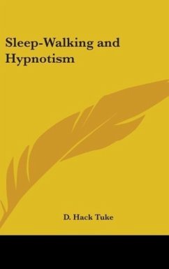 Sleep-Walking And Hypnotism - Tuke, D. Hack