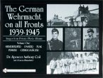 The German Wehrmacht on All Fronts 1939-1945: Images from Private Photo Albums: Vol.1: Nebelwerfer, Panzer, Flak, Funker, Gebirgsjäger