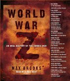 World War Z: An Oral History of the Zombie War World War Z: An Oral History of the Zombie War