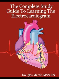 The Complete Study Guide to Learning the Electrocardiogram - Martin Msn Rn, Douglas