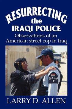 Resurrecting the Iraqi Police - Allen, Larry D