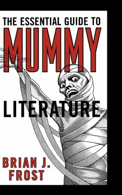 The Essential Guide to Mummy Literature - Frost, Brian J.