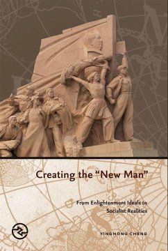 Creating the New Man - Cheng, Yinghong