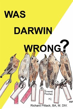 Was Darwin Wrong? Yes - Pittack, B. a. M. DIV Richard