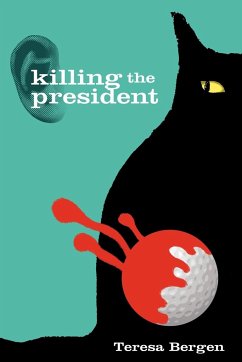 Killing the President - Bergen, Teresa