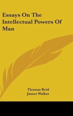Essays On The Intellectual Powers Of Man - Reid, Thomas