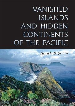 Vanished Islands and Hidden Continents of the Pacific - Nunn, Patrick D