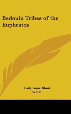 Bedouin Tribes Of The Euphrates - Blunt, Lady Anne