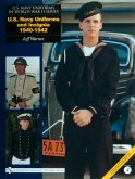 U.S. Navy Uniforms in World War II Series: U.S. Navy Uniforms and Insignia 1940-1942