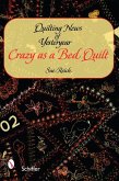 Quilting News of Yesteryear: Crazy as a Bed Quilt: Crazy as a Bed Quilt