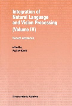 Integration of Natural Language and Vision Processing - Mc Kevitt, Paul (ed.)