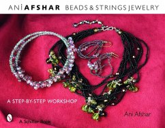 Beads & Strings Jewelry: A Step-By-Step Workshop - Afshar, Ani