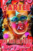 Gartel: The Art of Fetish: The Art of Fetish