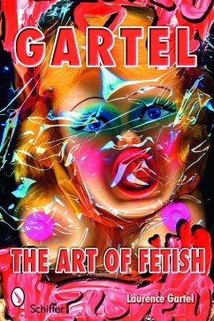 Gartel: The Art of Fetish: The Art of Fetish - Gartel, Laurence M.