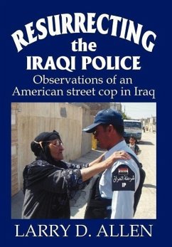 Resurrecting the Iraqi Police - Allen, Larry D