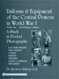 Uniforms & Equipment of the Central Powers in World War I: Volume One: Austria-Hungary & Bulgaria - Coil, Spencer Anthony