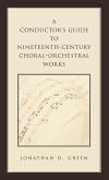 A Conductor's Guide to Nineteenth-Century Choral-Orchestral Works