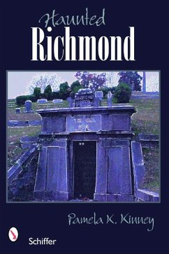 Haunted Richmond, Virginia - Kinney, Pamela K.