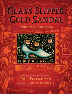 Glass Slipper, Gold Sandal: A Worldwide Cinderella - Fleischman, Paul