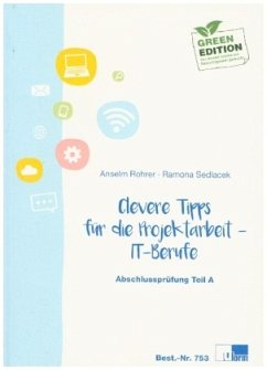 Clevere Tipps für die Projektarbeit - IT-Berufe - Rohrer, Anselm;Sedlacek, Ramona
