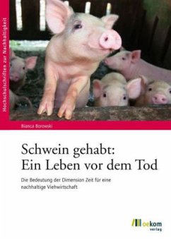 Schwein gehabt: Ein Leben vor dem Tod - Borowski, Bianca