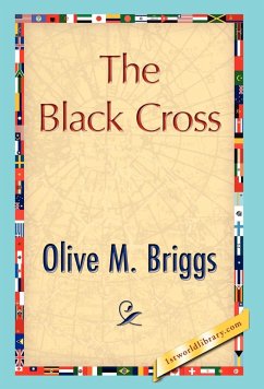 The Black Cross - Olive M. Briggs, M. Briggs; Olive M. Briggs