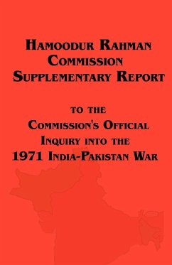 Hamoodur Rahman Commission of Inquiry Into the 1971 India-Pakistan War, Supplementary Report - Government of Pakistan, Of Pakistan; Pakistan
